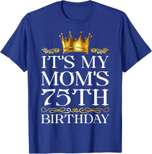 It's My Mom's 75th Birthday Happy Birthday 75 Years Old T-Shirt - T-Shirt | Royal