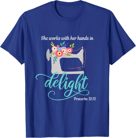 Proverbs 31:13 She works with her hands in delight Sewing T-Shirt - T-Shirt | Royal