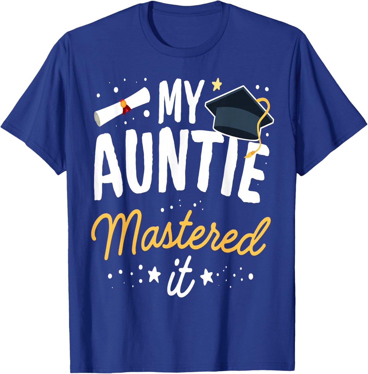 Masters Graduation My Auntie Mastered It Class of 2025 T-Shirt - T-Shirt | Royal