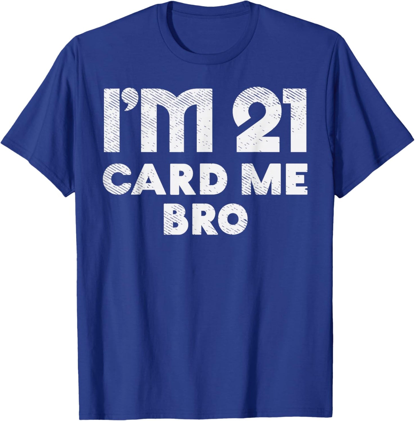 21 Year Old Card Me Funny 21st Birthday Gift Him Men Vegas T-Shirt - T-Shirt | Royal