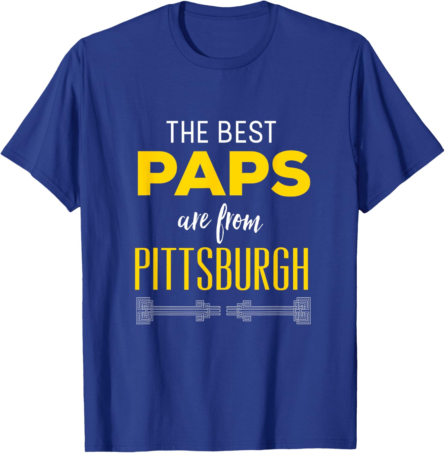 The Best Paps Are From Pittsburgh Grandfather T-Shirt - T-Shirt | Royal