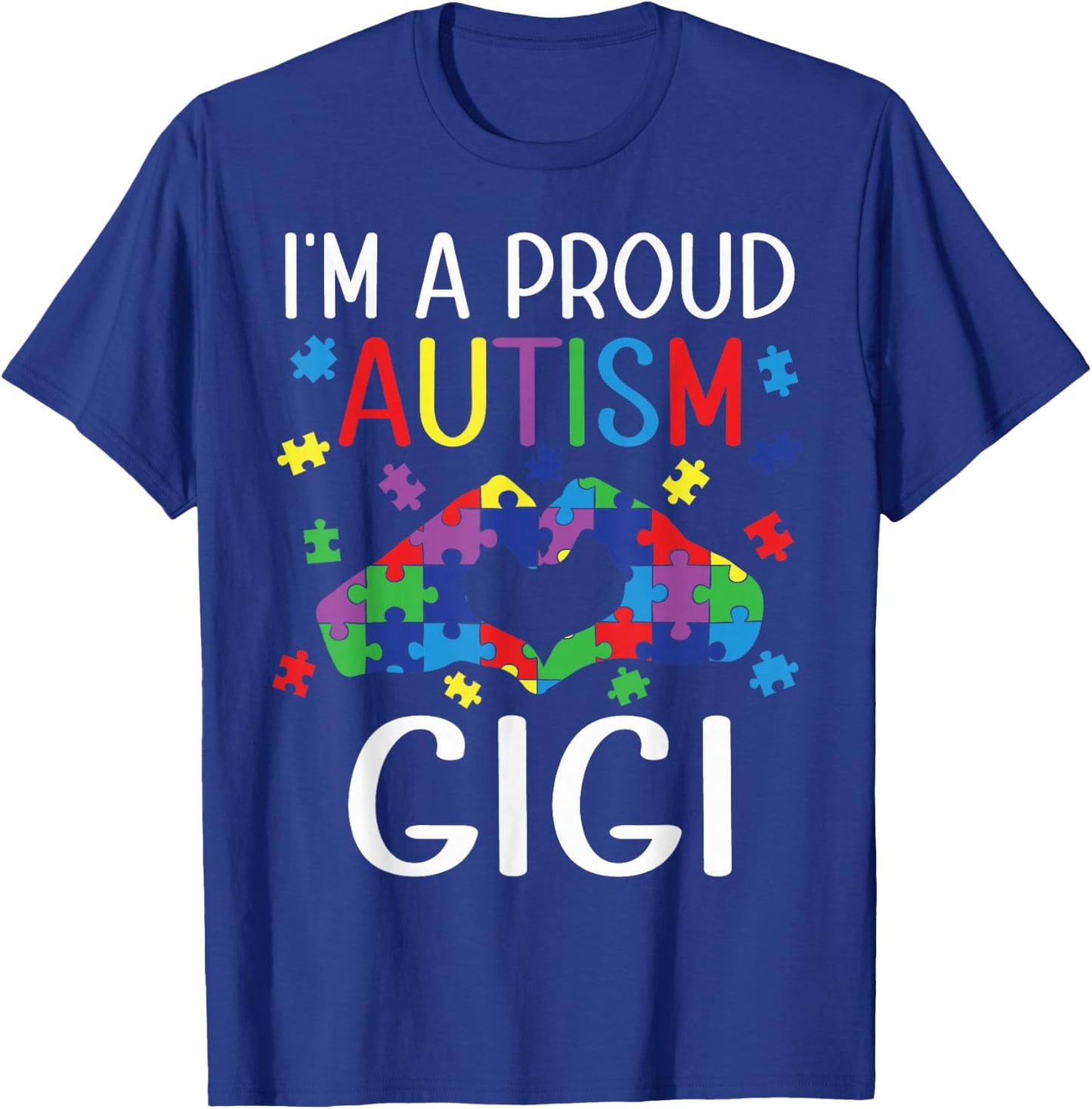 I'm A Proud Autism Gigi Autism Awareness Day Grandson Child T-Shirt - T-Shirt | Royal