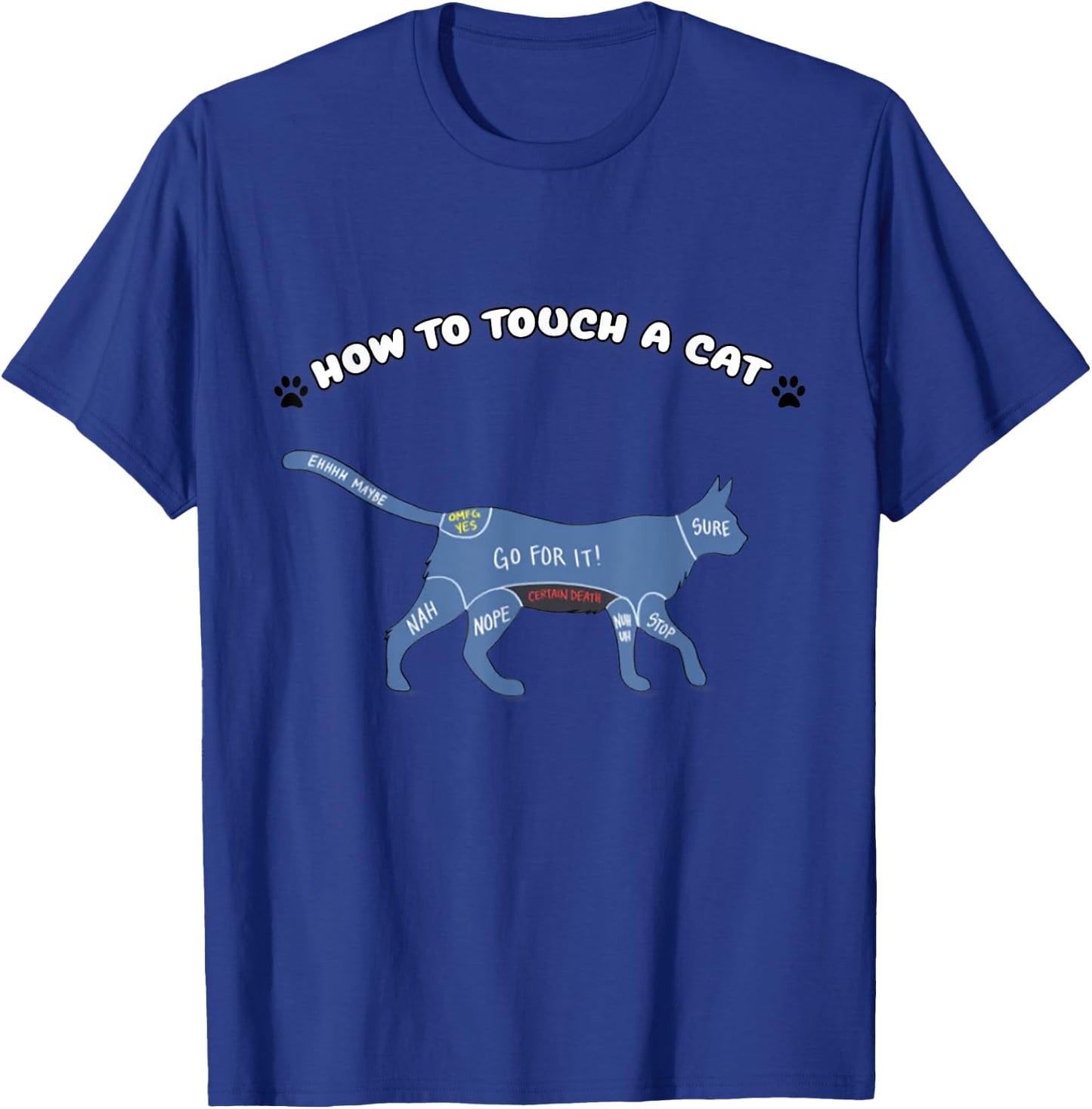 How To Touch a Cat Funny And Educational , Informational T-Shirt - T-Shirt | Royal