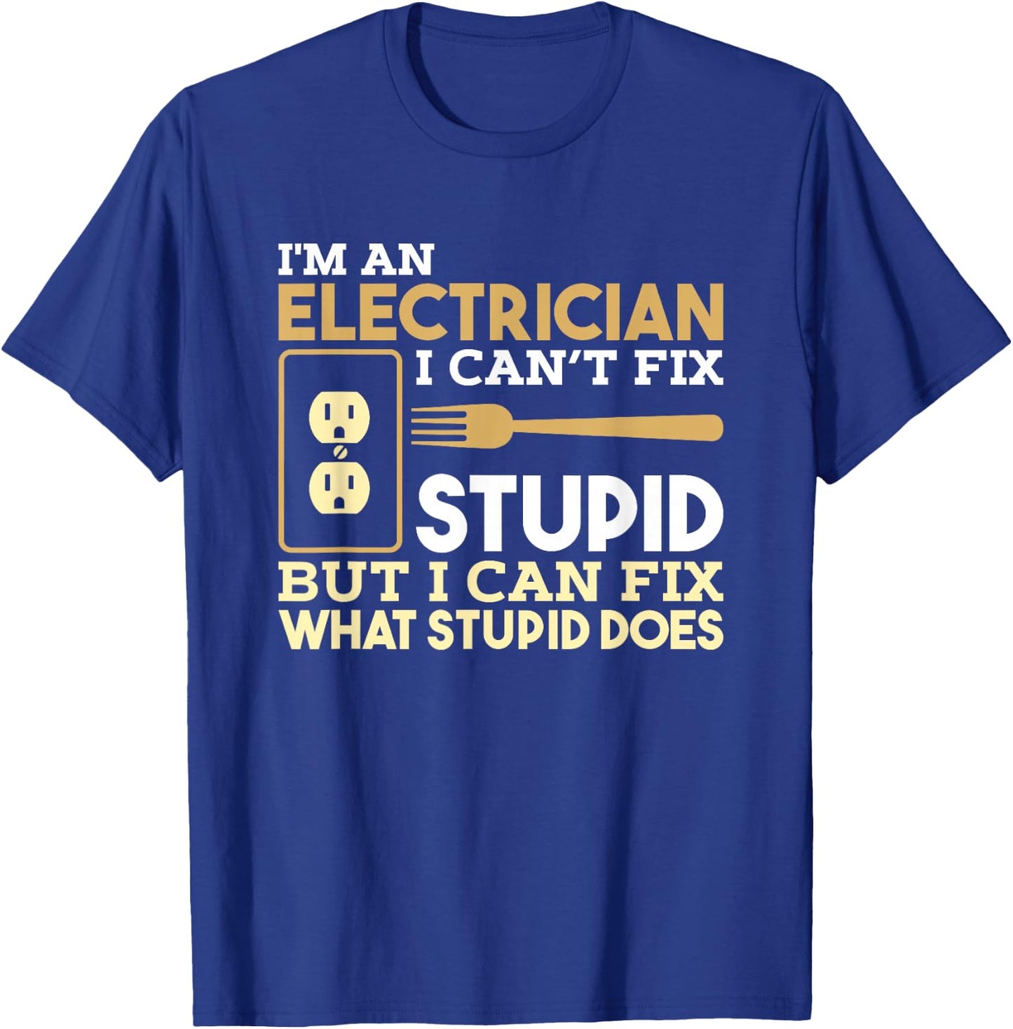 Funny Electrician T shirt I'm An Electrician T-Shirt - T-Shirt | Royal