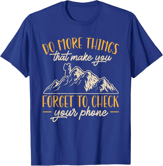 Hiking Mountain Outdoors Do more things that make you forget T-Shirt - T-Shirt | Royal