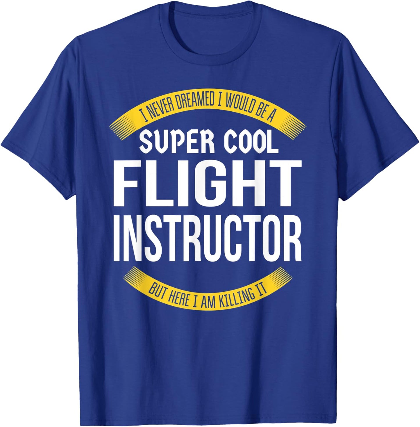 Funny Flight Instructor Gifts Appreciation T-Shirt - T-Shirt | Royal