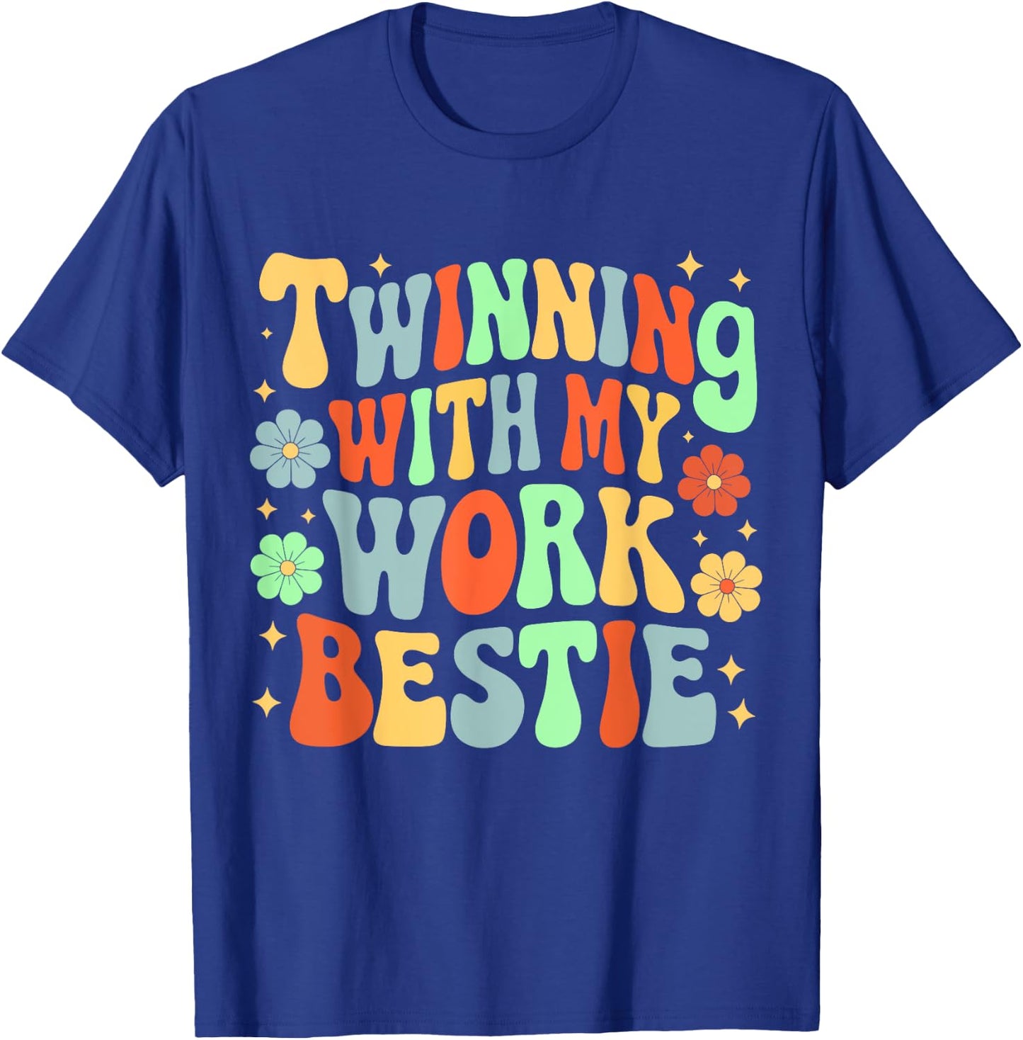 Twinning With My Work Bestie Friends Spirit Week Day T-Shirt - T-Shirt | Royal
