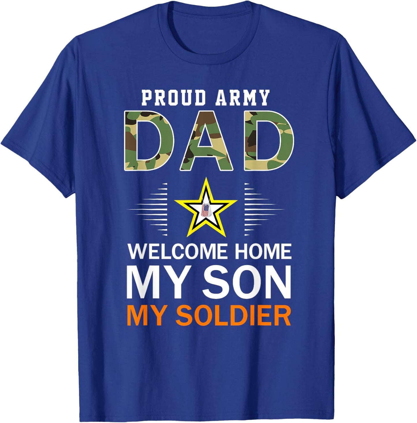Welcome Home My Son My Soldier Homecoming Reunion Army Pride T-Shirt - T-Shirt | Royal