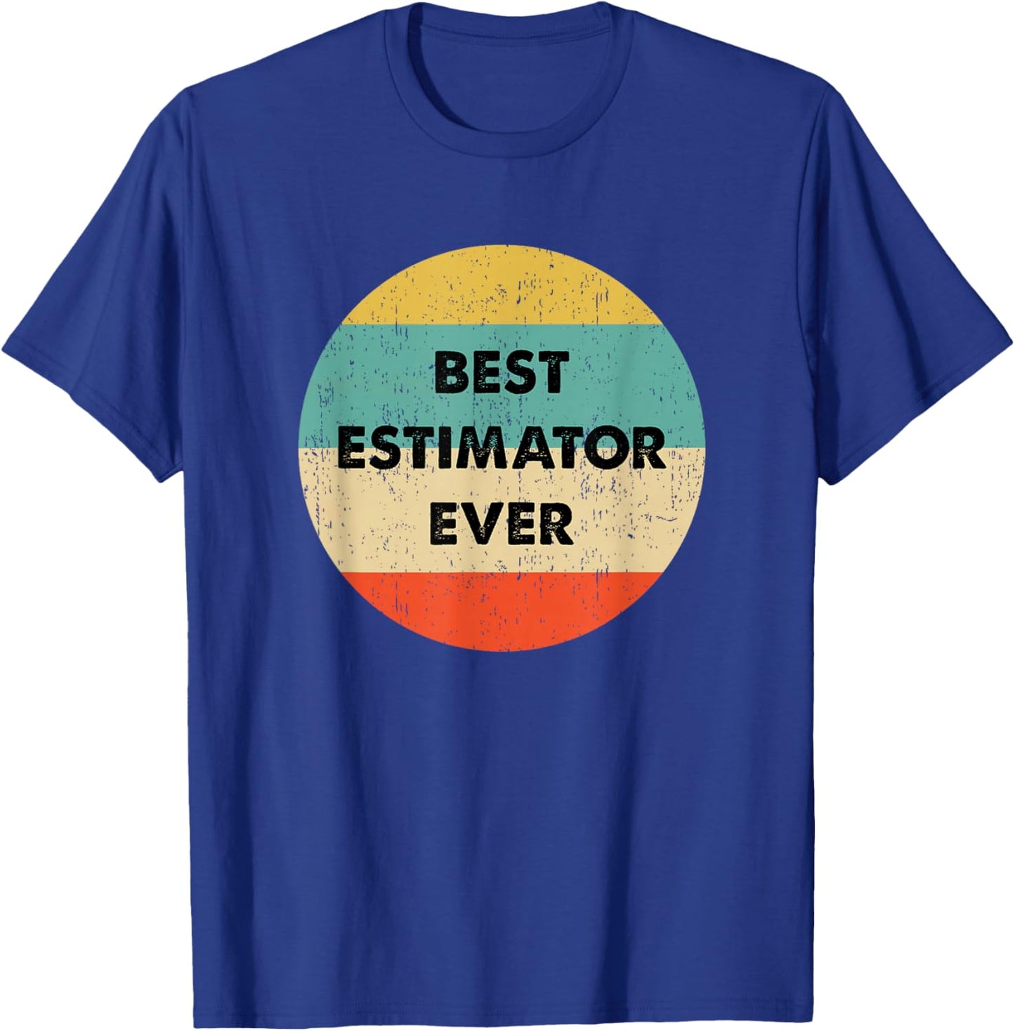 Estimator Shirt | Best Estimator Ever T-Shirt - T-Shirt | Royal