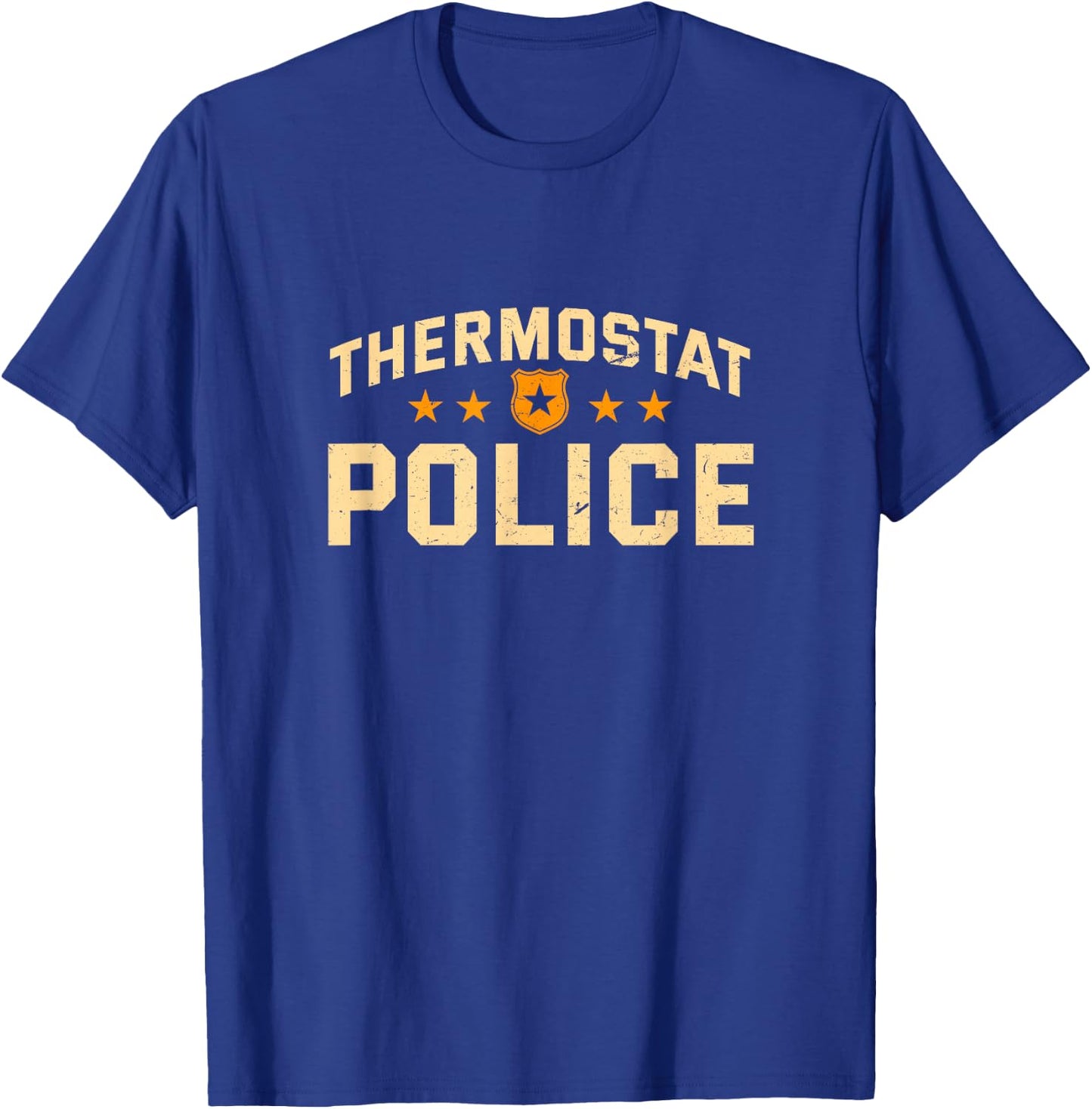 Thermostat Police Dad Funny Daddy Humor Police Officer T-Shirt - T-Shirt | Royal