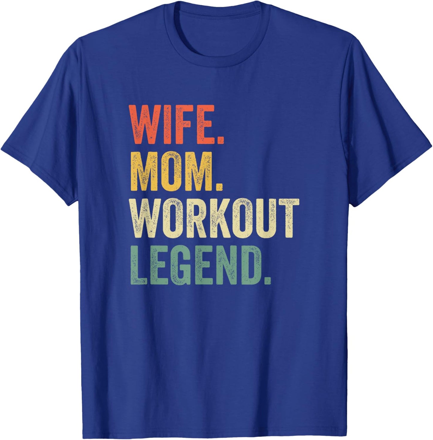 Wife Mom Workout Legend Funny Fitness Trainer Mother T-Shirt - T-Shirt | Royal