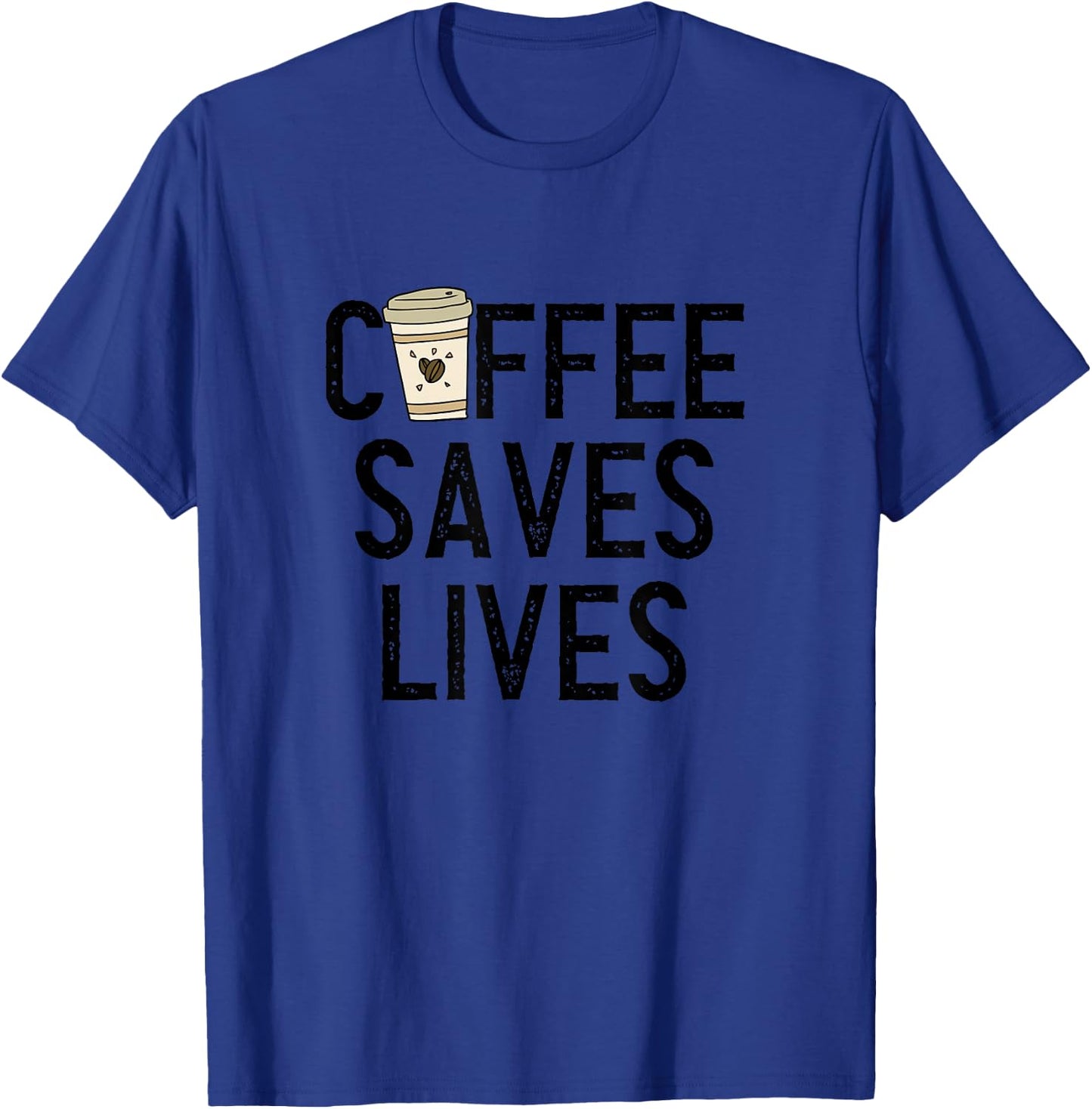 Coffee Saves Lives Shirt Funny Caffeine Addict Coffee Lover T-Shirt - T-Shirt | Royal