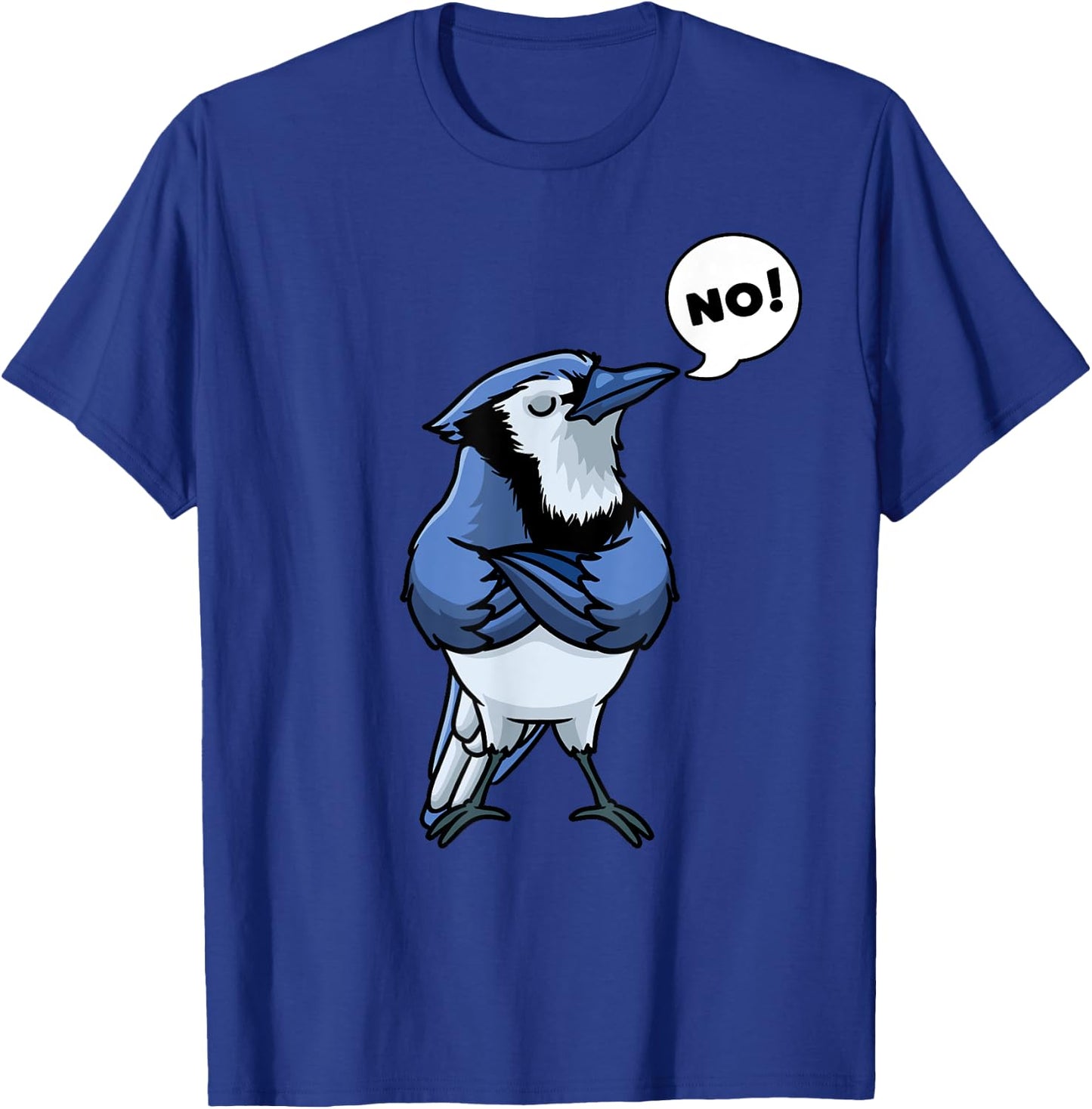 Blue Jay Cyanocitta Cristata Bird Stubborn No T-Shirt - T-Shirt | Royal