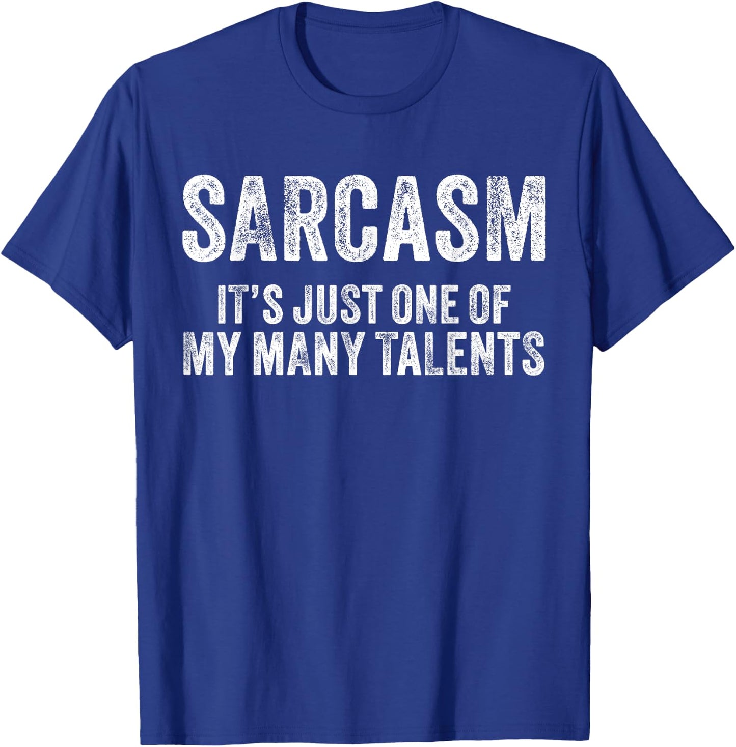 Sarcasm It's Just One Of My Many Talents Funny Vintage Retro T-Shirt - T-Shirt | Royal