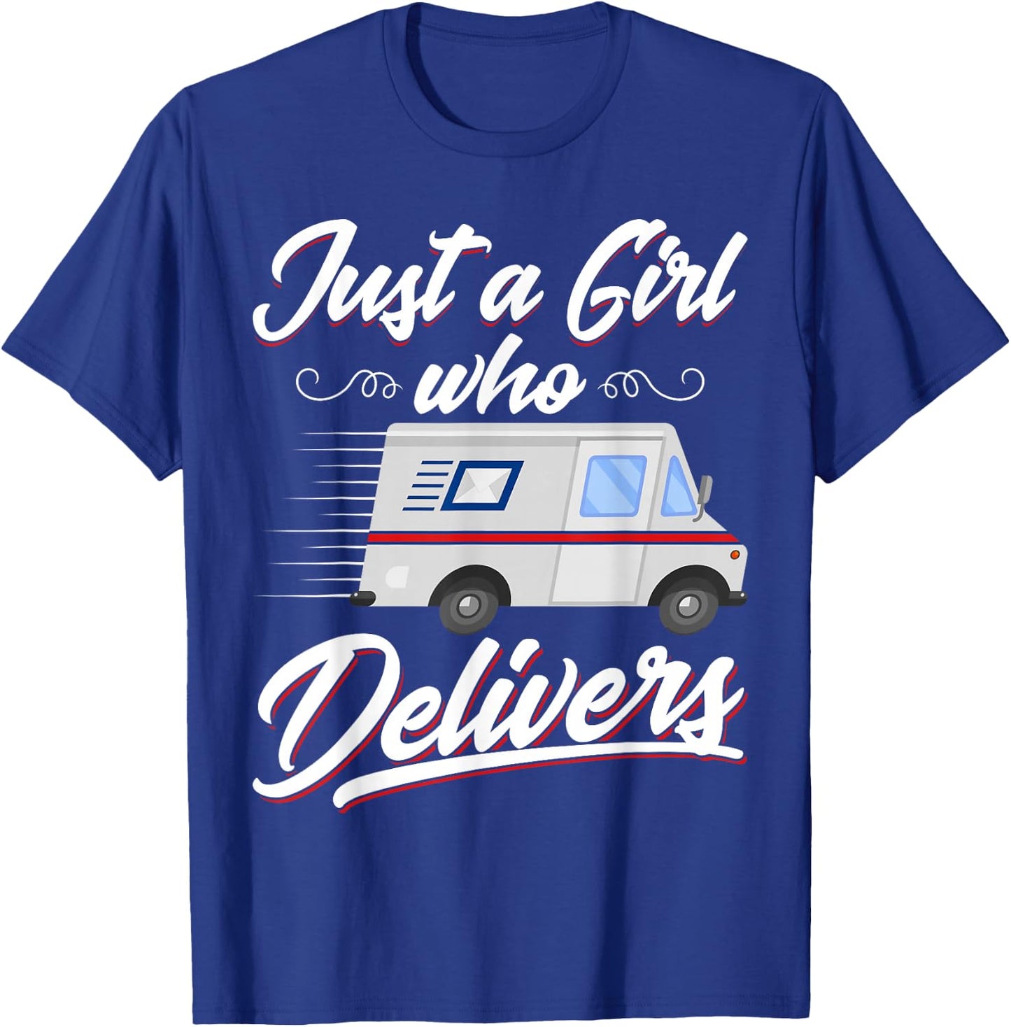 Just a Girl Who Delivers - Funny Postwoman Mail Truck Driver T-Shirt - T-Shirt | Royal