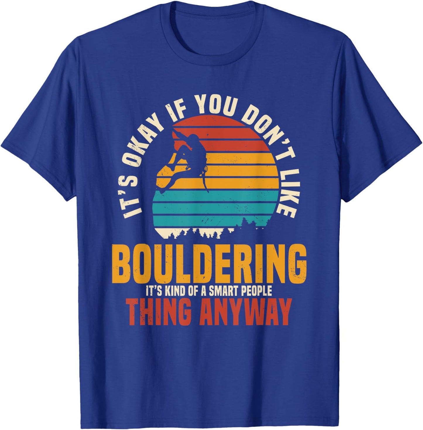 Bouldering Boulderer Retro Vintage Mountain Climber T-Shirt - T-Shirt | Royal
