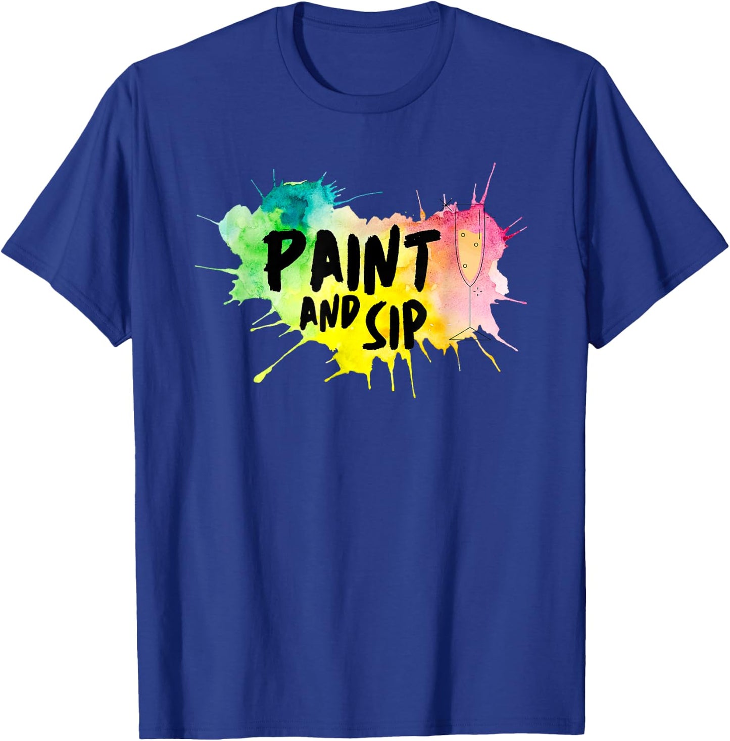 Paint And Sip Party Art Funny Wine Drinking Rainbow Paint T-Shirt - T-Shirt | Royal