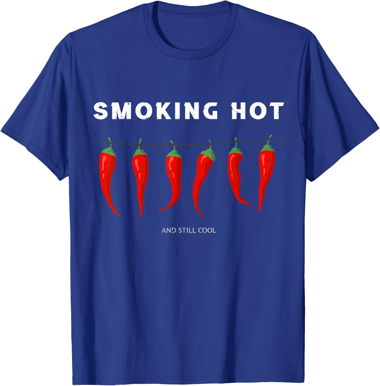Smoking Hot and Still Cool Funny Hot Pepper Chili T-Shirt - T-Shirt | Royal