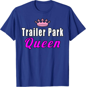 Trailer Park Queen Funny T-Shirt - T-Shirt | Royal