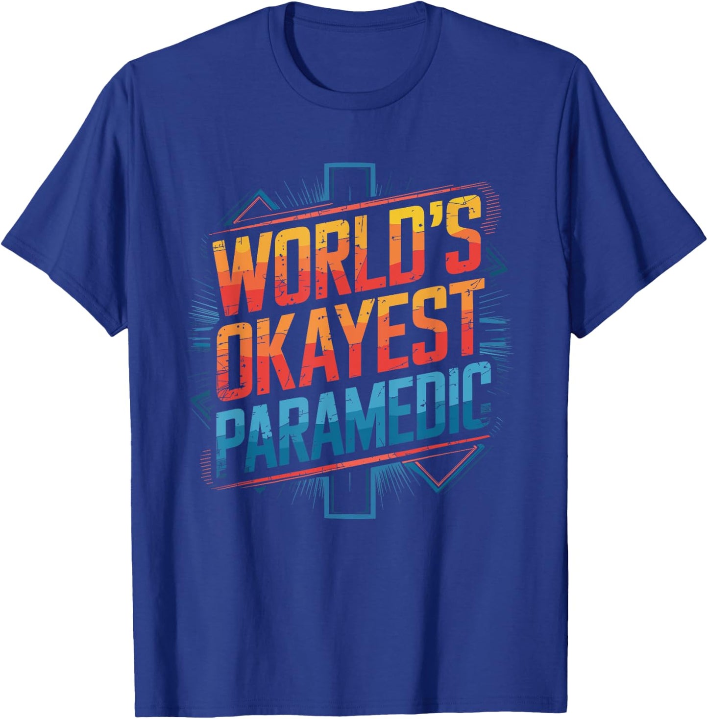 World'S Okayest Paramedic, EMS EMT First Aid Responder T-Shirt - T-Shirt | Royal