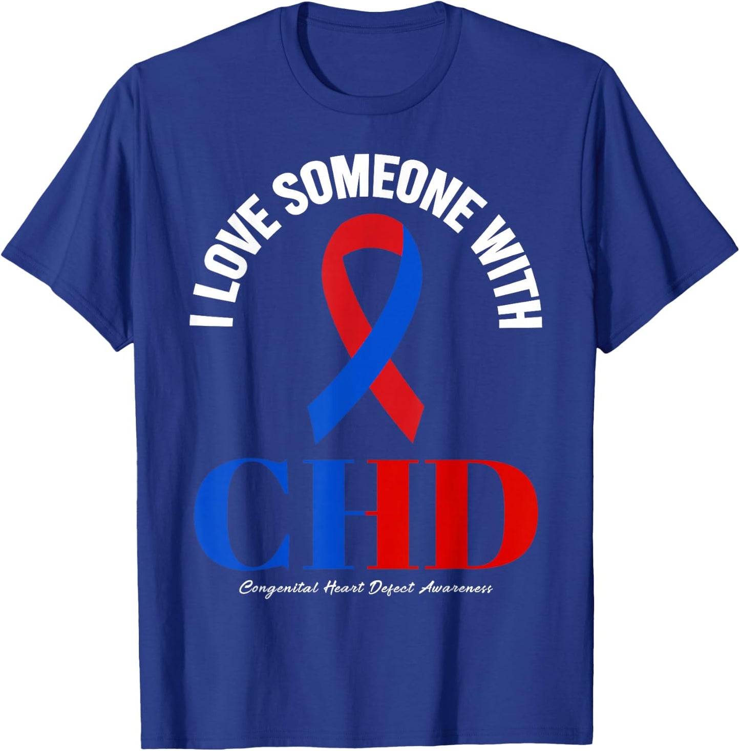 I Love Someone With Congenital Heart Defect CHD Awareness T-Shirt - T-Shirt | Royal
