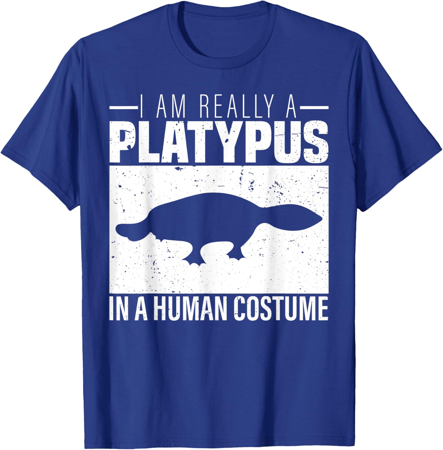 I am Really a Platypus in a Human Costume Halloween T-Shirt - T-Shirt | Royal