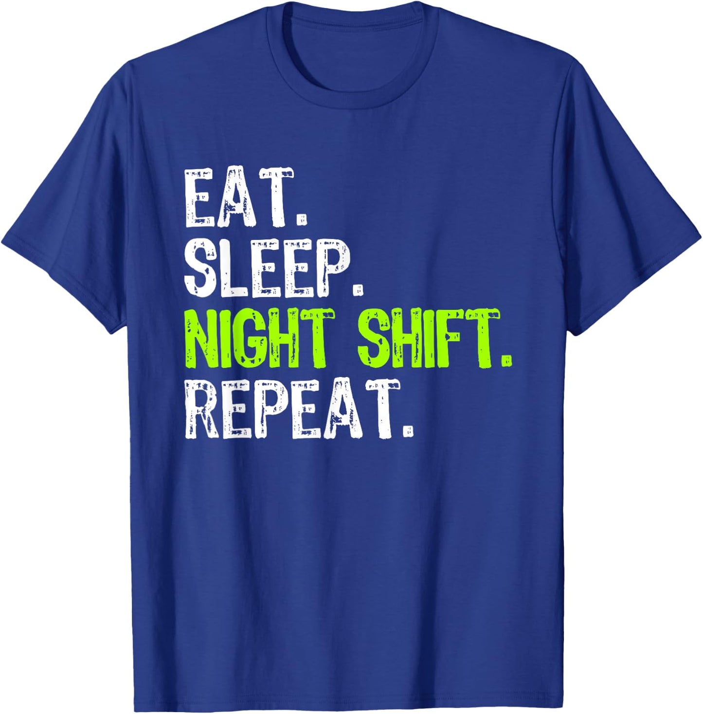 Eat Sleep Night Shift Repeat RN Nurse Funny NightShift T-Shirt - T-Shirt | Royal