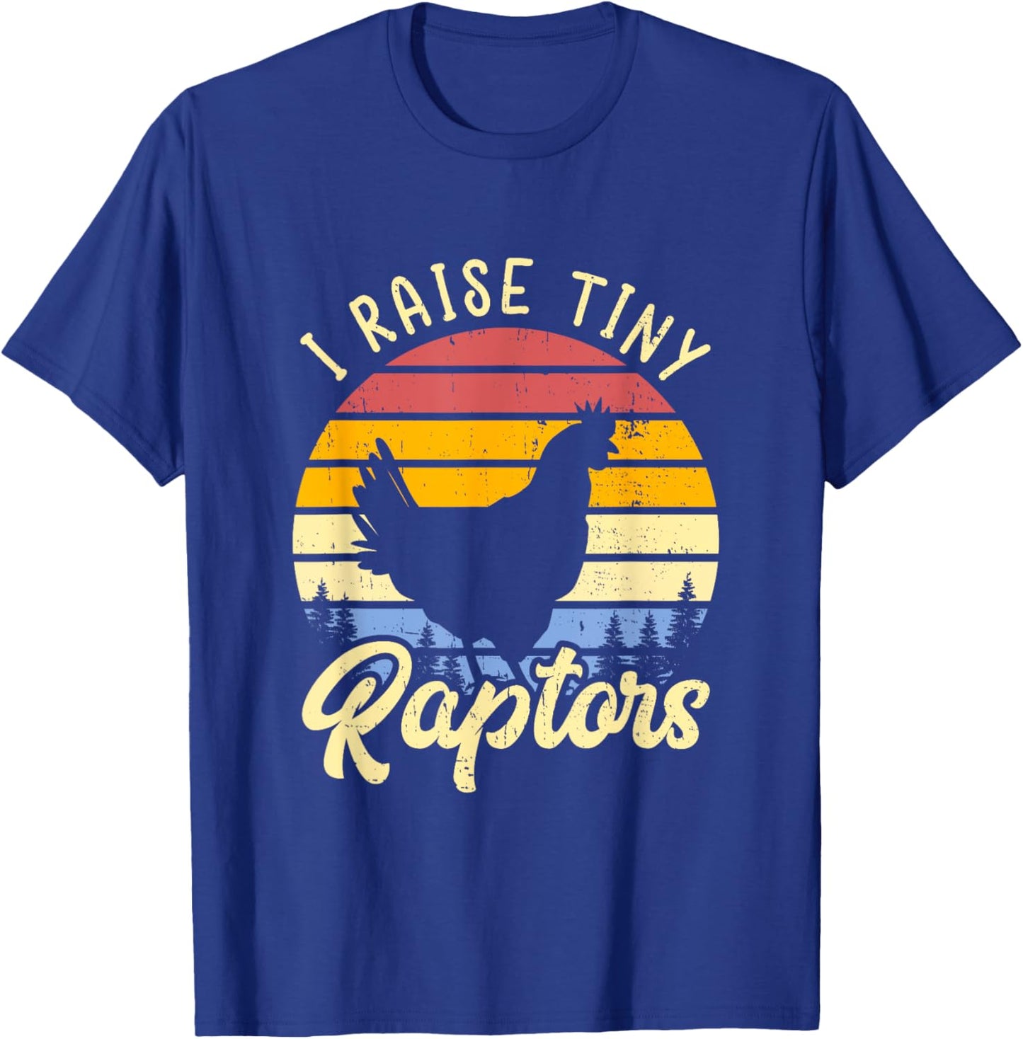 I Raise Tiny Raptors Shirt Vintage Chicken Mom Shirt Hen T-Shirt - T-Shirt | Royal
