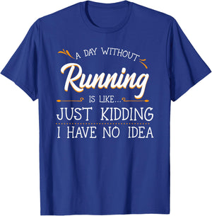 A Day Without Running Athlete Runner Training Marathoner T-Shirt - T-Shirt | Royal