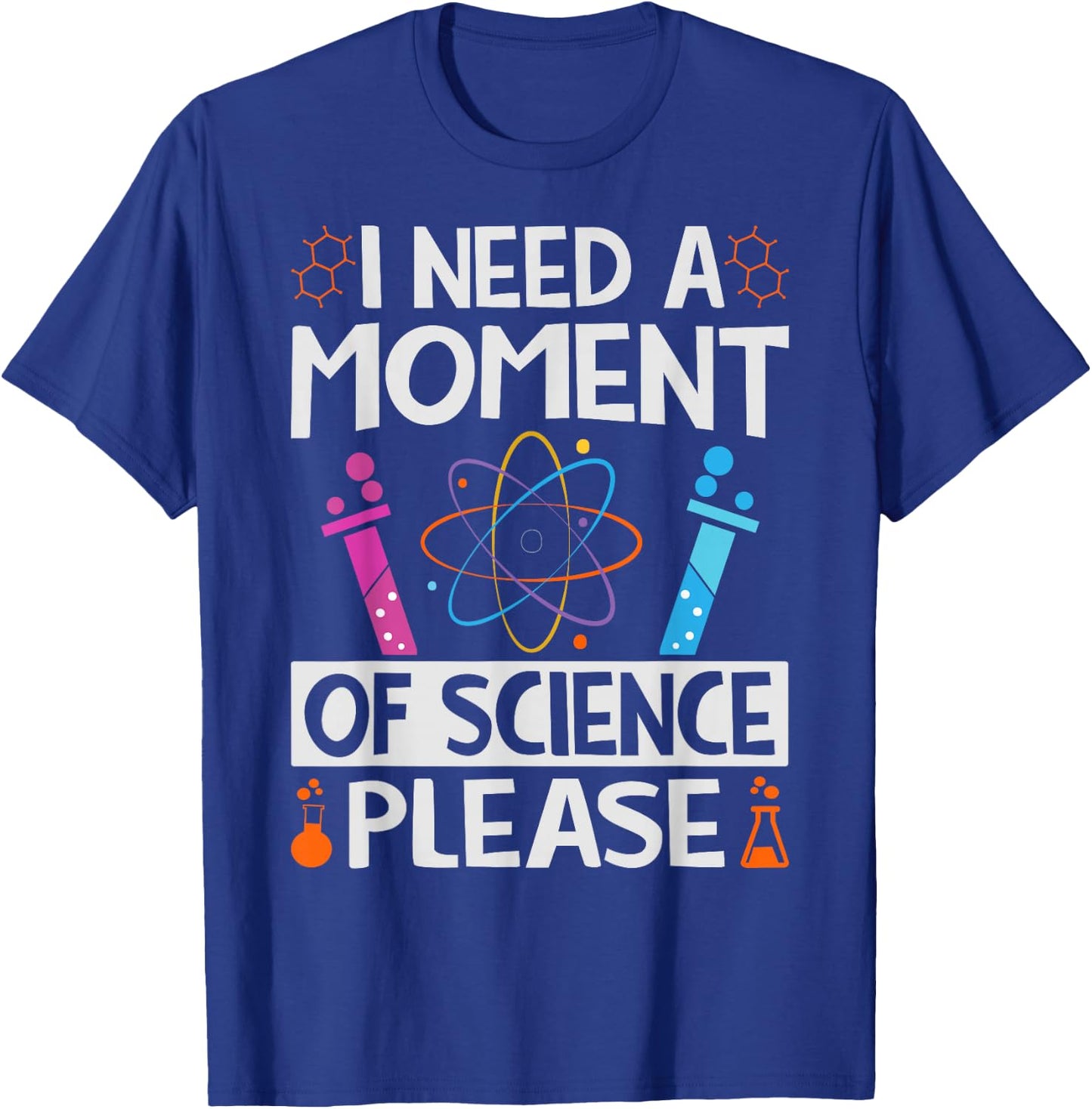 I Need A Moment Of Science Please - Funny Teacher T-Shirt - T-Shirt | Royal
