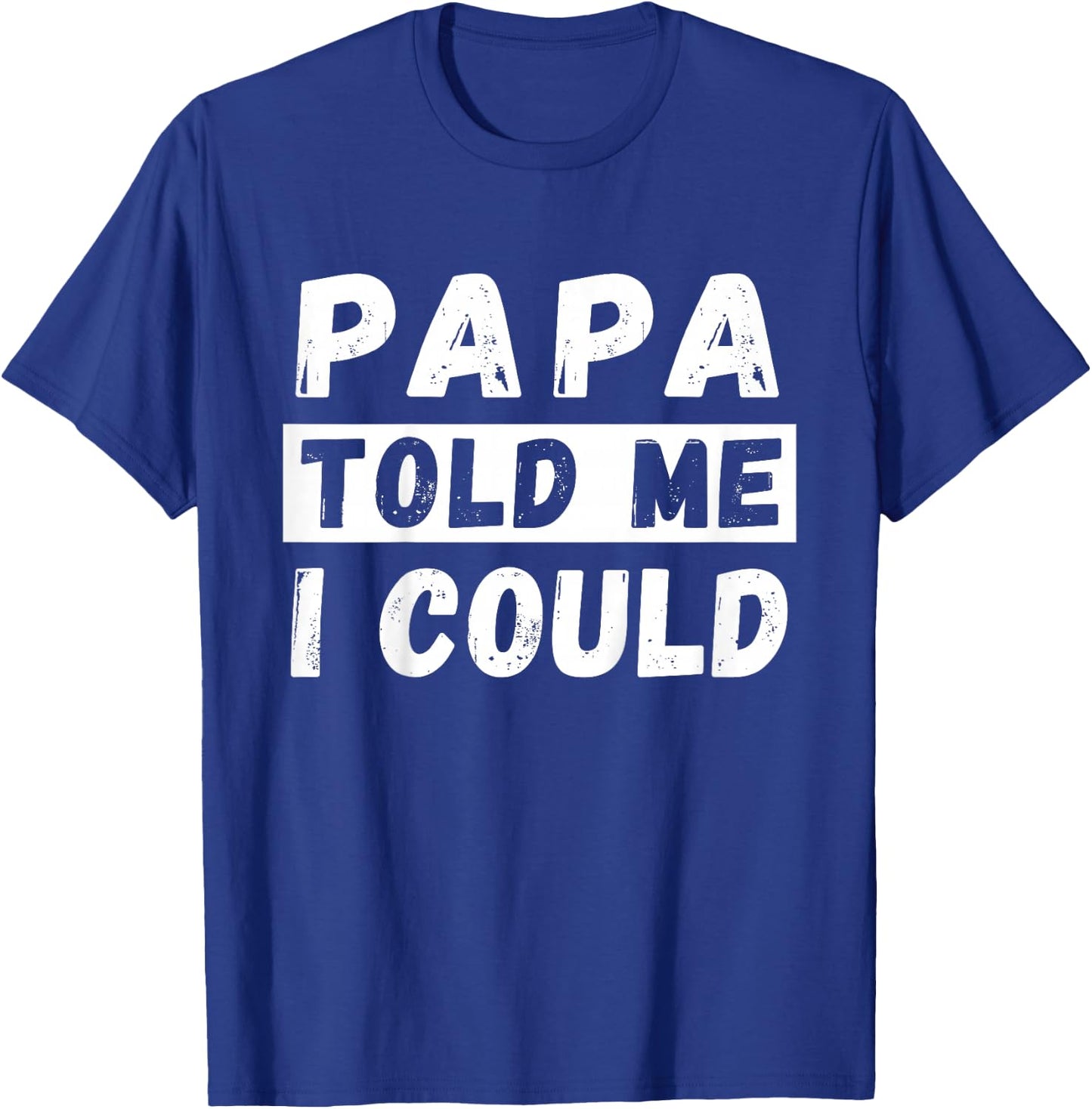 Papa Told Me I Could Kids Youth Funny Grandkid T-Shirt - T-Shirt | Royal