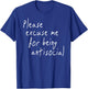 Men women Please Excuse Me for Being Antisocial T-Shirt - T-Shirt | Royal