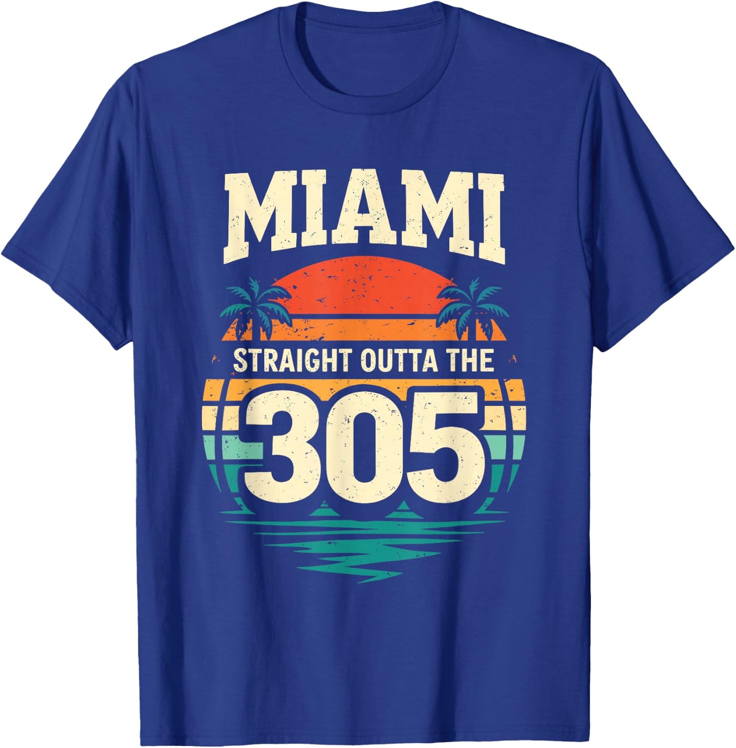 Miami Straight Outta The 305 Vintage Sunset Florida T-Shirt - T-Shirt | Royal