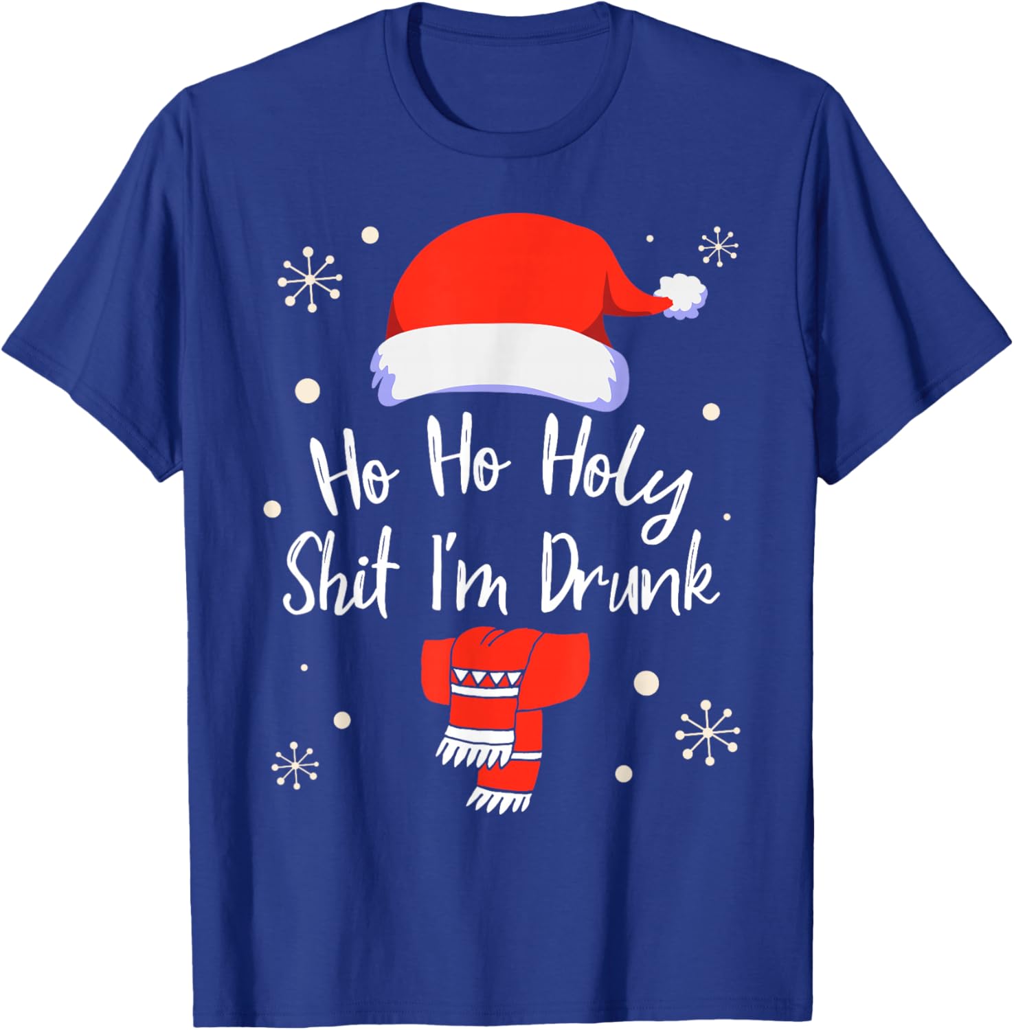 Ho Ho Holy Shit I'm Drunk Funny Christmas Drinking T-Shirt - T-Shirt | Royal