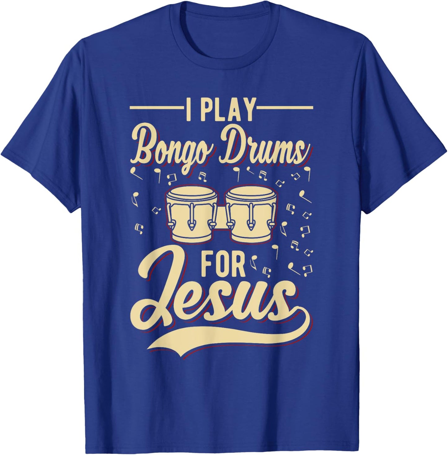 I Play Bongo Drums For Jesus - Christian T-Shirt - T-Shirt | Royal