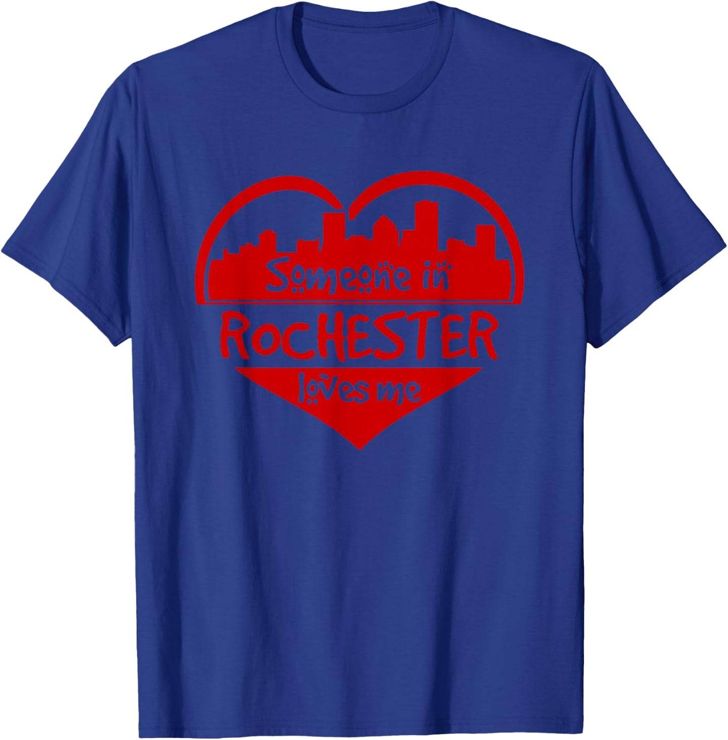 Someone In Rochester Loves Me Rochester NY Skyline Heart T-Shirt - T-Shirt | Royal