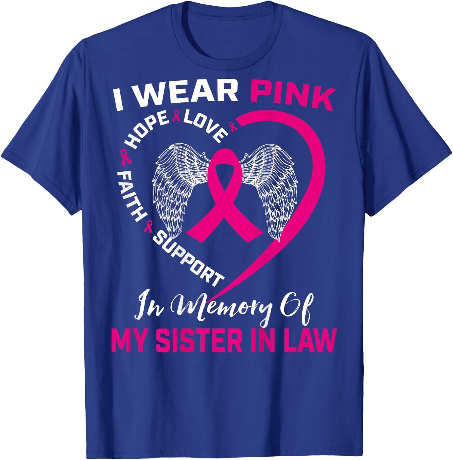Pink In Memory Of My Sister In Law Breast Cancer Back Print T-Shirt - T-Shirt | Royal