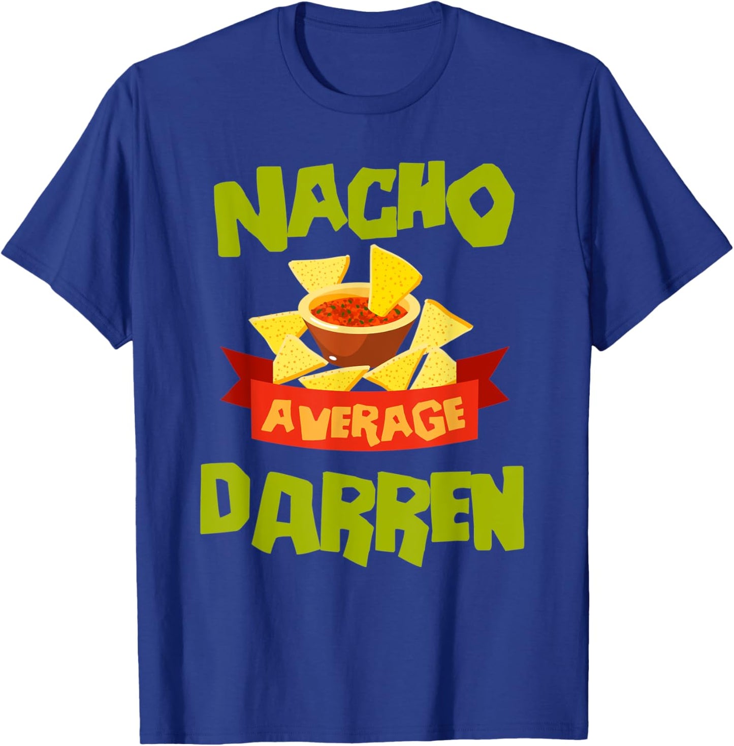 NACHO AVERAGE DARREN Funny Birthday Personalized Name Gift T-Shirt - T-Shirt | Royal