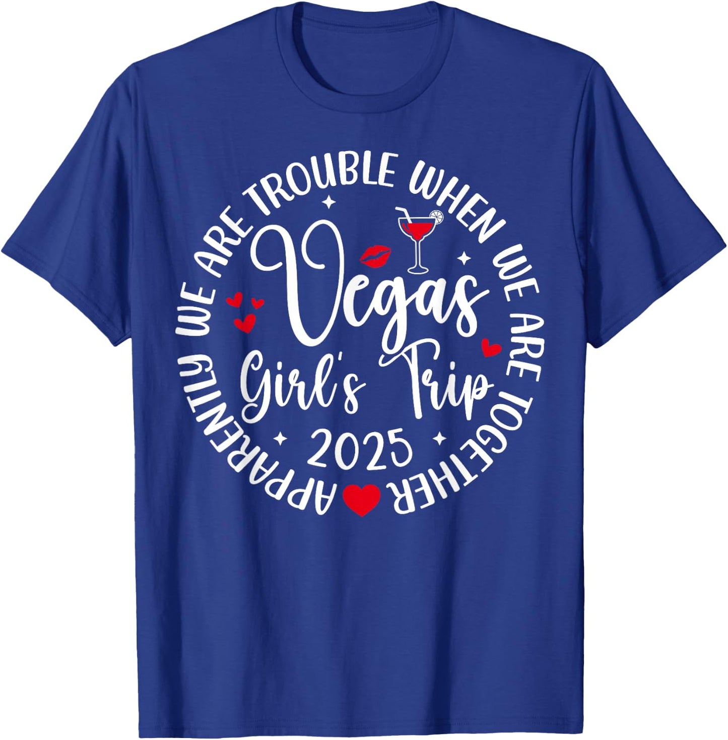 Vegas Girls Trip 2025 Crew We're Trouble When We're Together T-Shirt - T-Shirt | Royal