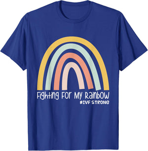 Fighting For My Rainbow IVF Strong T-Shirt - T-Shirt | Royal