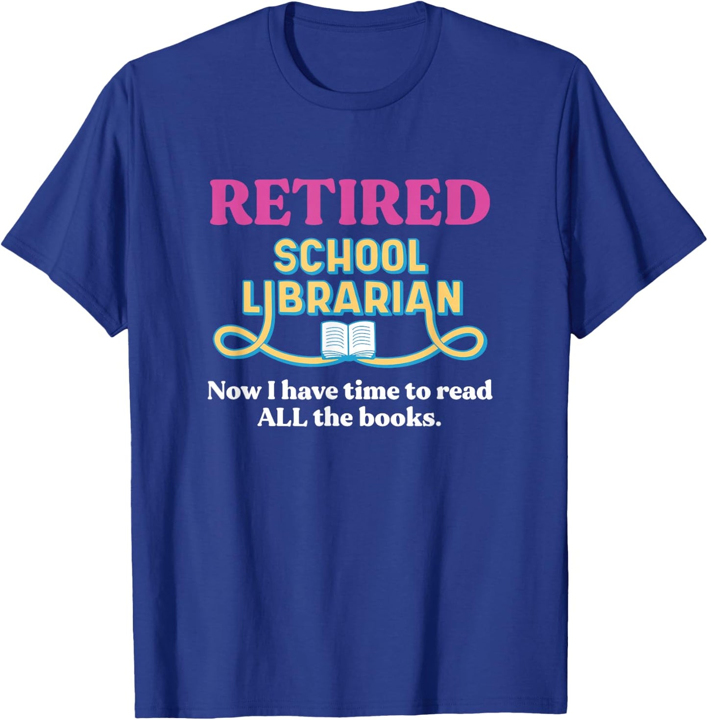 Funny Retired School Librarian Design T-Shirt - T-Shirt | Royal