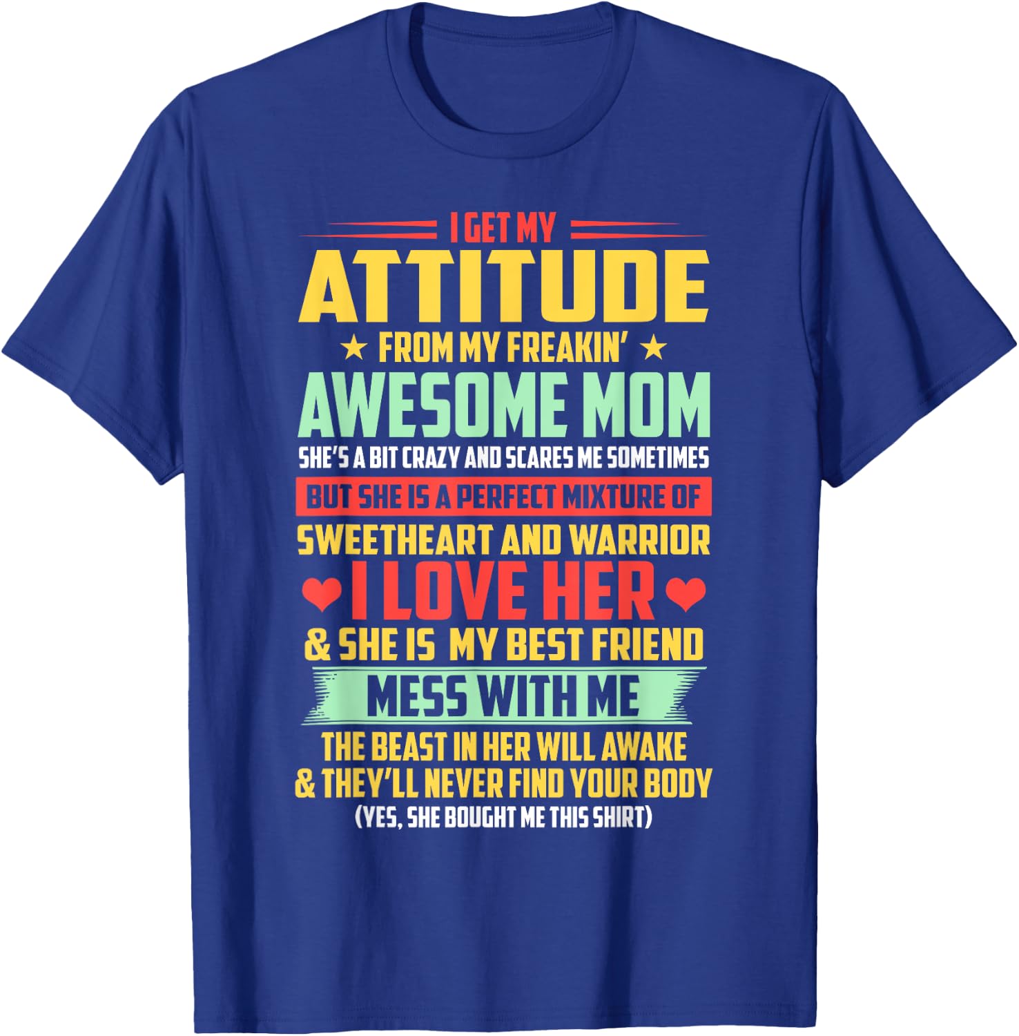 I Get My Attitude From My Awesome Mom Yes She Bought Me This T-Shirt - T-Shirt | Royal
