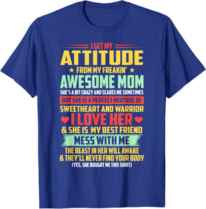 I Get My Attitude From My Awesome Mom Yes She Bought Me This T-Shirt - T-Shirt | Royal