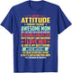 I Get My Attitude From My Awesome Mom Yes She Bought Me This T-Shirt - T-Shirt | Royal