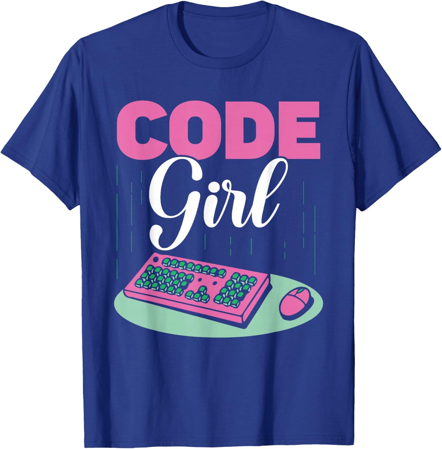 Code Girl Programmer Coder Coding Sayings T-Shirt - T-Shirt | Royal