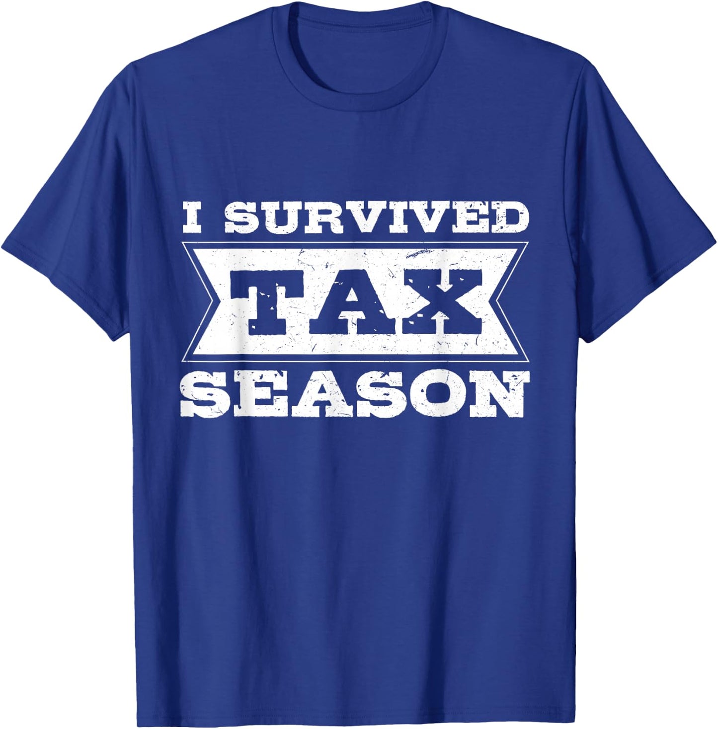 I Survived Tax Season Accounting Tax Day CPA Accountant T-Shirt - T-Shirt | Royal