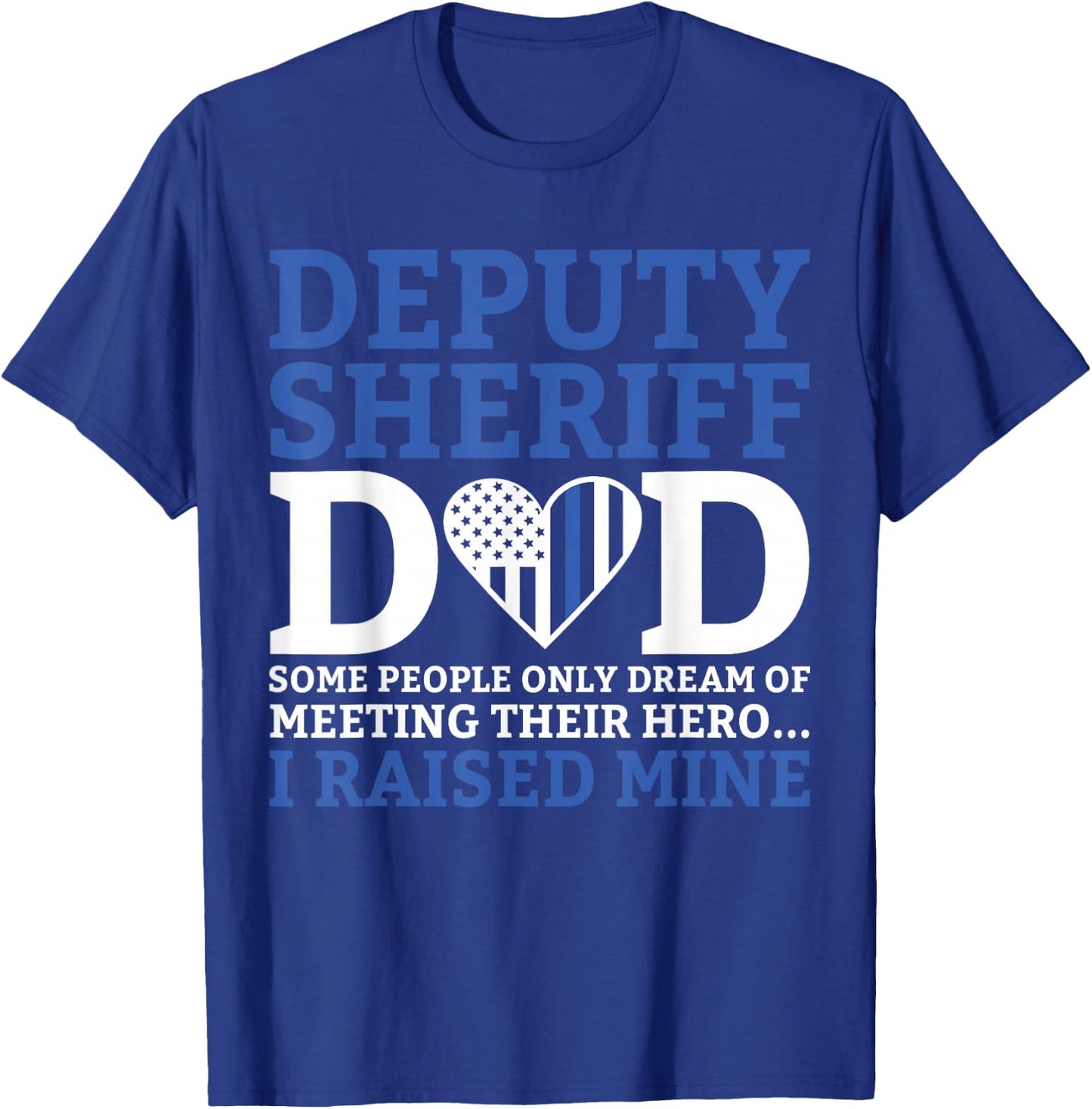 Deputy Dad Law Enforcement Funny Sheriff Dad Appreciation T-Shirt - T-Shirt | Royal
