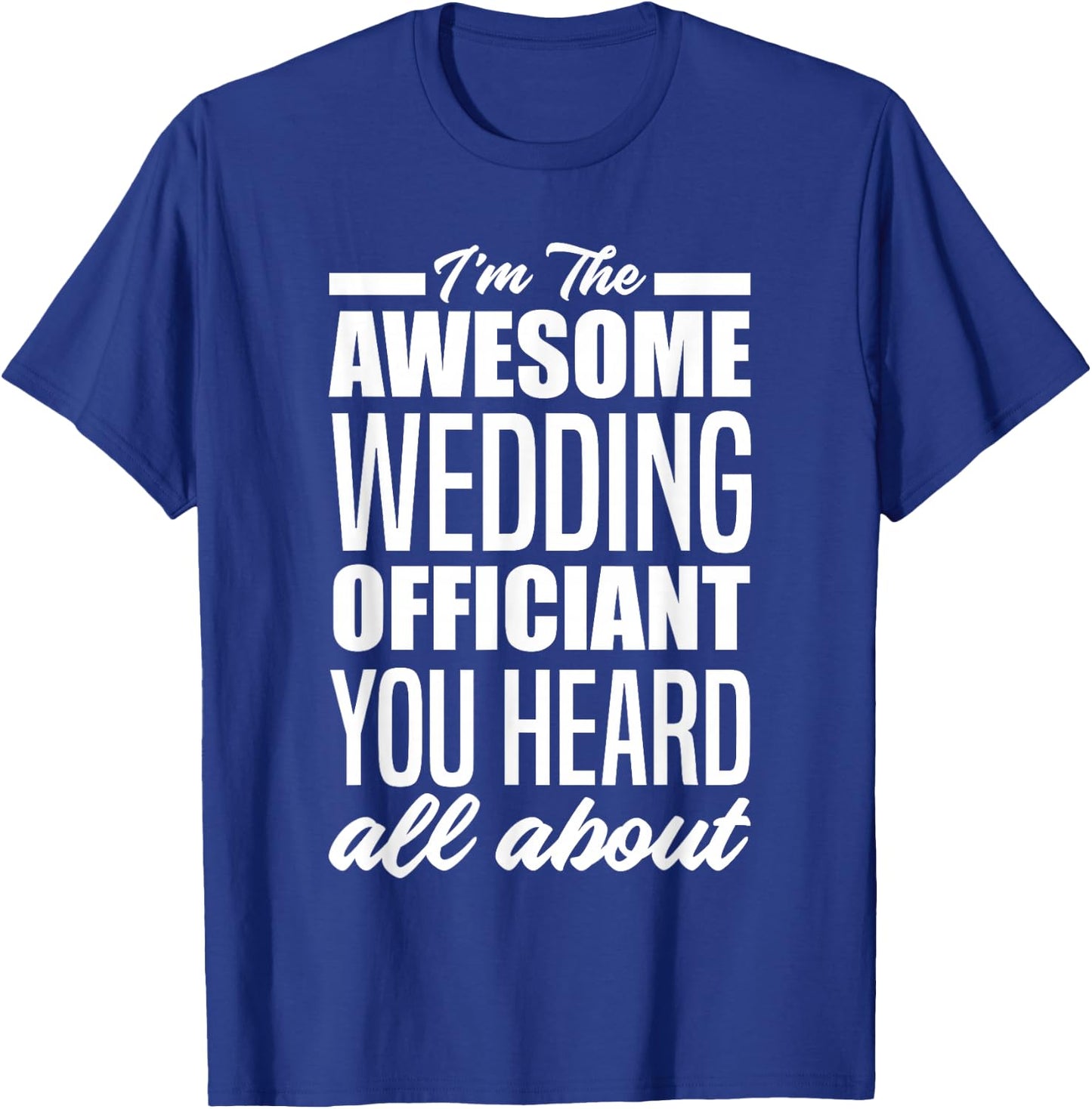 Funny Wedding Officiant T-Shirt - T-Shirt | Royal