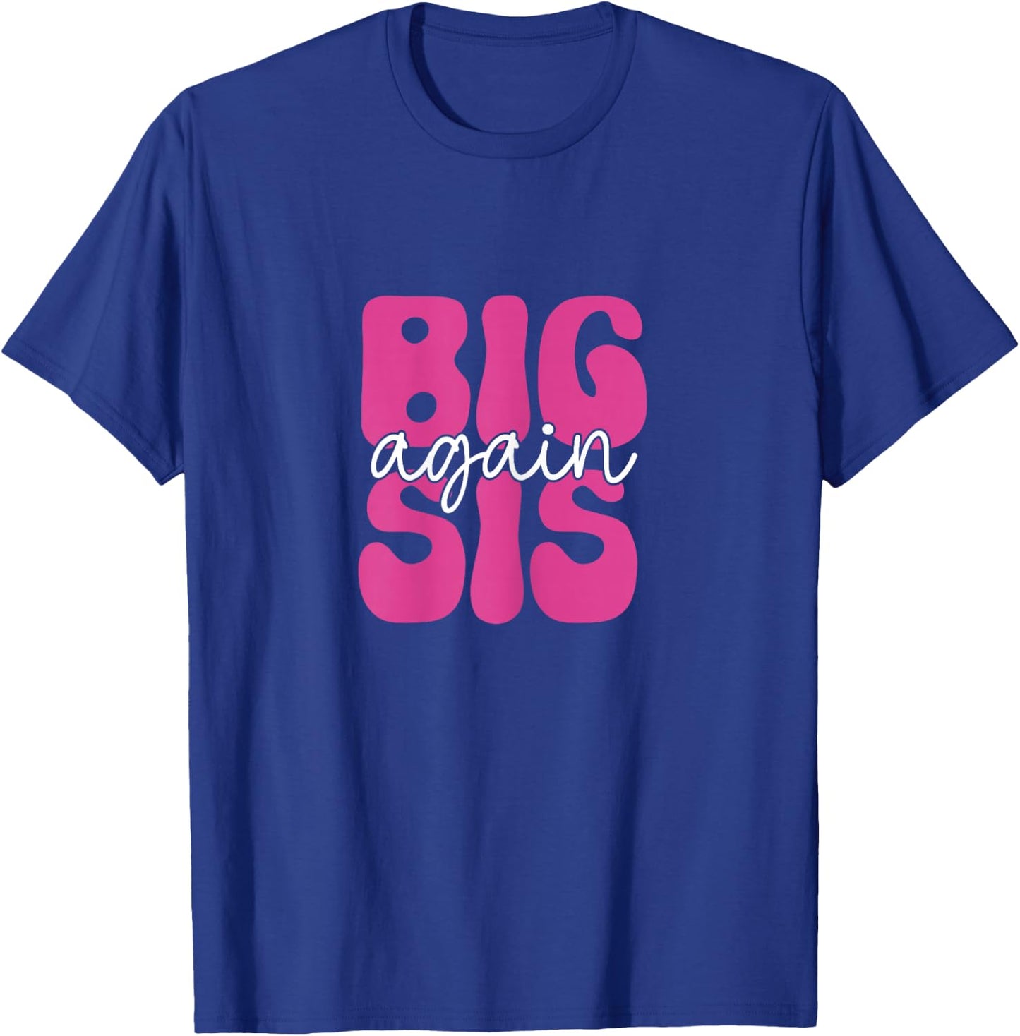Big Sis Again Sister Older Girl Promoted To Big Sister T-Shirt - T-Shirt | Royal