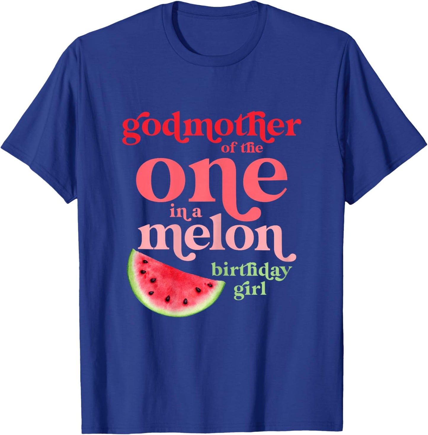 Godmother of One In A Melon Birthday Girl Watermelon First T-Shirt - T-Shirt | Royal